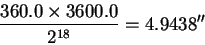 \begin{displaymath}\frac{360.0\times3600.0}
{2^{18}} = 4.9438''\end{displaymath}